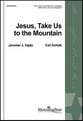 Jesus Take Us to the Mountain SATB choral sheet music cover